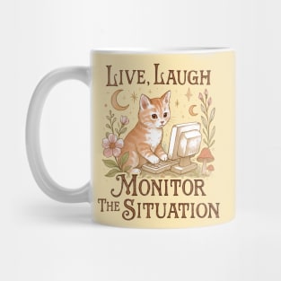 Live Laugh Monitor The Situation Kitten Mug
